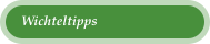 Wichteltipps